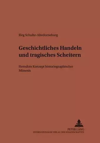 Geschichtliches Handeln Und Tragisches Scheitern cover