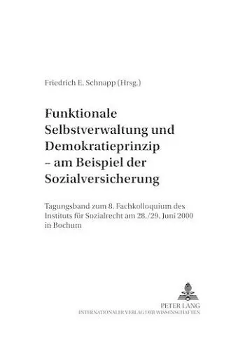 Funktionale Selbstverwaltung Und Demokratieprinzip - Am Beispiel Der Sozialversicherung cover