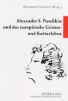 Alexander S. Puschkin Und Das Europaeische Geistes- Und Kulturleben cover