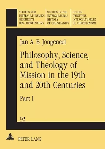 Philosophy, Science and Theology of Mission in the 19th and 20th Centuries cover