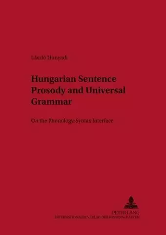 Hungarian Sentence Prosody and Universal Grammar cover