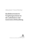 Qualitaetsorientierte Verguetungssysteme in Der Ambulanten Und Stationaeren Behandlung cover