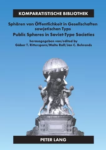 Public Spheres in Soviet-Type Societies Sphaeren Von Oeffentlichkeit in Gesellschaften Sowjetischen Typs cover