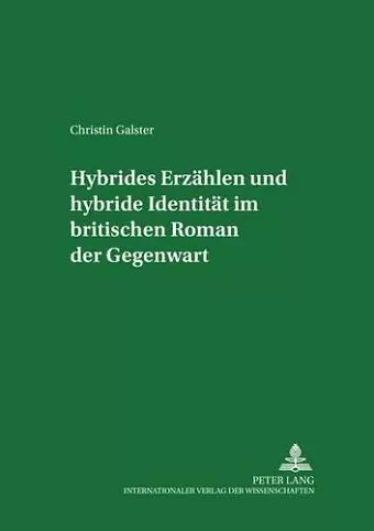 Hybrides Erzaehlen Und Hybride Identitaet Im Britischen Roman Der Gegenwart cover