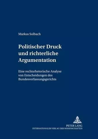 Politischer Druck Und Richterliche Argumentation cover