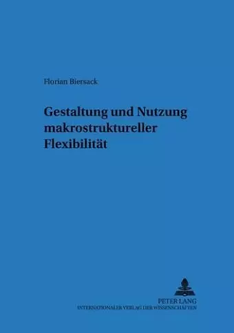 Gestaltung Und Nutzung Makrostruktureller Flexibilitaet cover