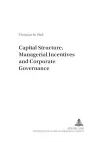 Capital Structure, Managerial Incentives and Corporate Governance cover