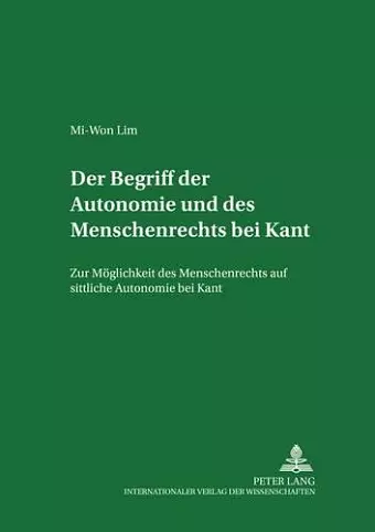 Der Begriff Der Autonomie Und Des Menschenrechts Bei Kant cover