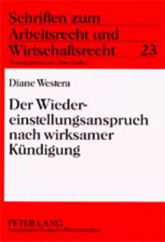 Der Wiedereinstellungsanspruch Nach Wirksamer Kuendigung cover