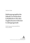 Kulturgeographische Inhalte in Deutschen Lehrbuechern Fuer Den Englischunterricht Der 8. Jahrgangsstufe cover