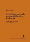 Der Geschichtsunterricht in Der Multikulturellen Gesellschaft cover