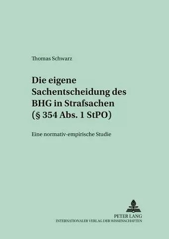 Die Eigene Sachentscheidung Des Bgh in Strafsachen (§ 354 Abs. 1 Stpo) cover