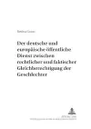 Der Deutsche Und Europaeische Oeffentliche Dienst Zwischen Rechtlicher Und Faktischer Gleichberechtigung Der Geschlechter cover