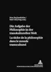 Die Aufgaben Der Philosophie in Der Transkulturellen Welt- La Tâche de la Philosophie Dans Le Monde Transculturel cover