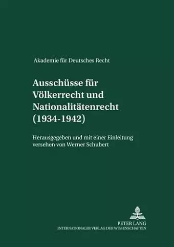 Ausschuesse Fuer Voelkerrecht Und Fuer Nationalitaetenrecht (1934-1942) cover