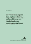 Die Privatisierung Des Bauleitplanverfahrens Und Der Einsatz Von Mediation in Den Beteiligungsverfahren cover