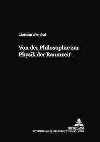 Von Der Philosophie Zur Physik Der Raumzeit cover