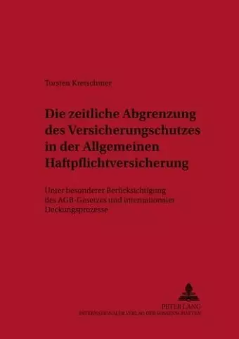 Die Zeitliche Abgrenzung Des Versicherungsschutzes in Der Allgemeinen Haftpflichtversicherung cover