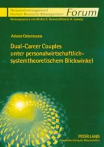 Dual-Career Couples Unter Personalwirtschaftlich-Systemtheoretischem Blickwinkel cover