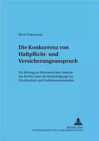 Die Konkurrenz Von Haftpflicht- Und Versicherungsanspruch cover