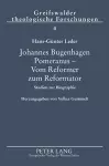 Johannes Bugenhagen Pomeranus - Vom Reformer zum Reformator cover