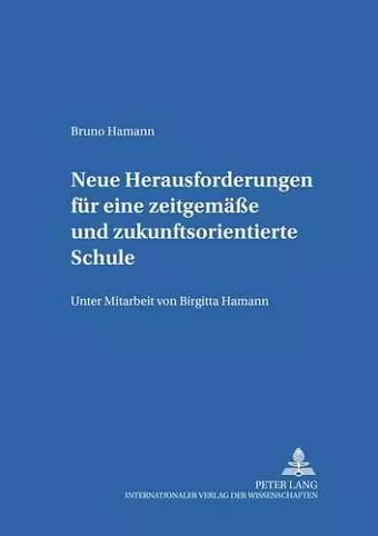 Neue Herausforderungen Fuer Eine Zeitgemaeße Und Zukunftsorientierte Schule cover