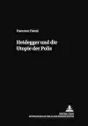 Heidegger Und Die Utopie Der Polis cover