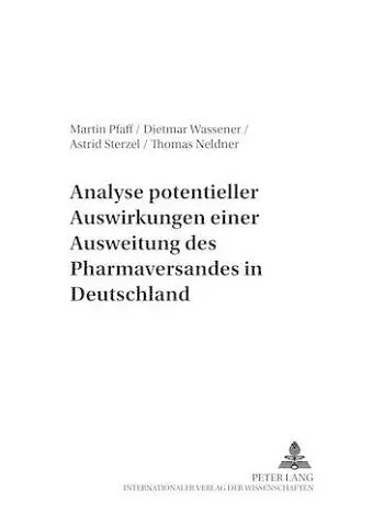 Analyse Potentieller Auswirkungen Einer Ausweitung Des Pharmaversandes in Deutschland cover