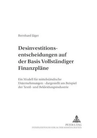 Desinvestitionsentscheidungen Auf Der Basis Vollstaendiger Finanzplaene cover