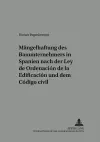 Die Maengelhaftung Des Bauunternehmers in Spanien Nach Der «Ley de Ordenación de la Edificación» Und Dem «Código Civil» cover