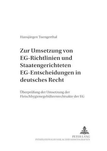 Zur Umsetzung Von Eg-Richtlinien Und Staatengerichteten Eg-Entscheidungen in Deutsches Recht cover
