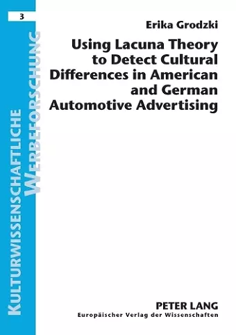 Using Lacuna Theory to Detect Cultural Differences in American and German Automotive Advertising cover