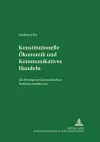 Konstitutionelle Oekonomik Und Kommunikatives Handeln cover