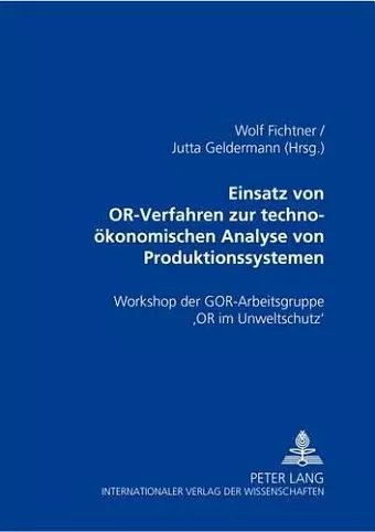 Einsatz von OR-Verfahren zur techno-oekonomischen Analyse von Produktionssystemen cover