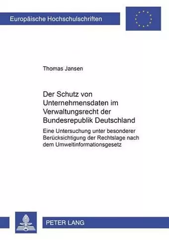 Der Schutz Von Unternehmensdaten Im Verwaltungsrecht Der Bundesrepublik Deutschland cover