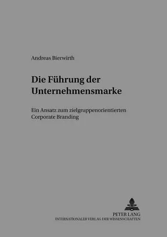 Die Fuehrung Der Unternehmensmarke cover