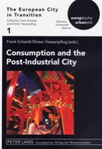 Consumption and the Post-Industrial City cover