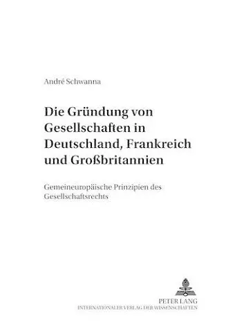 Die Gruendung Von Gesellschaften in Deutschland, Frankreich Und Großbritannien cover