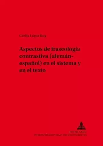 Aspectos de Fraseología Contrastiva (Alemán-Español) En El Sistema Y En El Texto cover