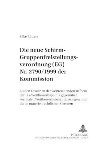 Die Neue «Schirm»- Gruppenfreistellungsverordnung (Eg) Nr. 2790/1999 Der Kommission cover