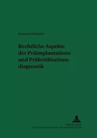 Rechtliche Aspekte Der Praeimplantations- Und Praefertilisationsdiagnostik cover