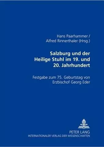 Salzburg Und Der Heilige Stuhl Im 19. Und 20. Jahrhundert cover