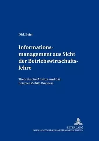 Informationsmanagement Aus Sicht Der Betriebswirtschaftslehre cover