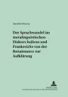 Der Sprachwandel Im Metalinguistischen Diskurs Italiens Und Frankreichs Von Der Renaissance Zur Aufklaerung cover