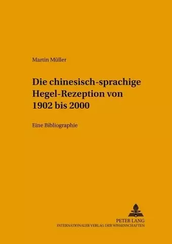 Die Chinesischsprachige Hegel-Rezeption Von 1902 Bis 2000 cover