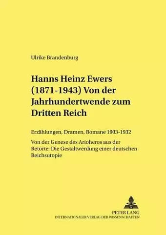 Hanns Heinz Ewers (1871-1943). Von Der Jahrhundertwende Zum Dritten Reich cover