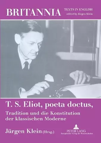 T. S. Eliot,Poeta Doctus,Tradition Und Die Konstitution Der Klassischen Moderne cover