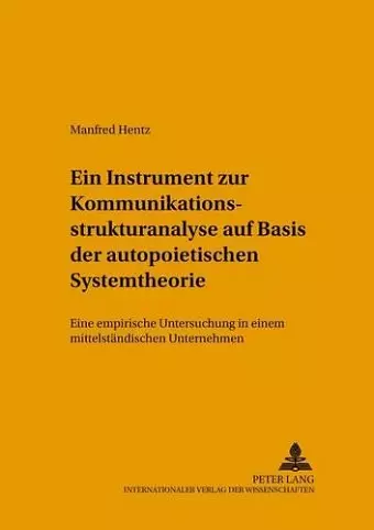 Ein Instrument Zur Kommunikationsstrukturanalyse Auf Basis Der Autopoietischen Systemtheorie cover