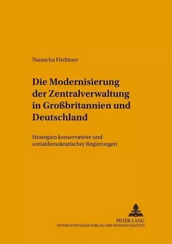 Die Modernisierung Der Zentralverwaltung in Großbritannien Und Deutschland cover