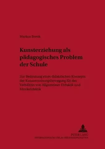 Kunsterziehung ALS Paedagogisches Problem Der Schule cover